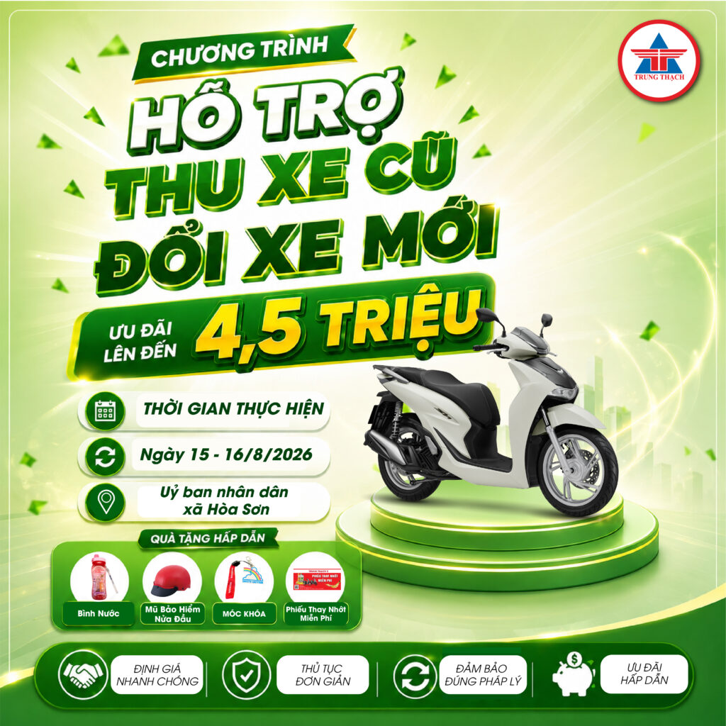 CHƯƠNG TRÌNH HỖ TRỢ THU XE CŨ – ĐỔI XE MỚI TRUNG THẠCH 3