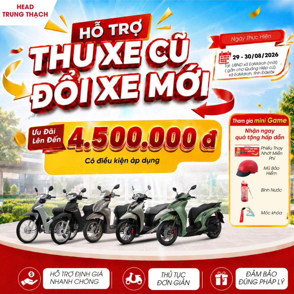 CHƯƠNG TRÌNH HỖ TRỢ THU XE CŨ – ĐỔI XE MỚI TRUNG THẠCH 6