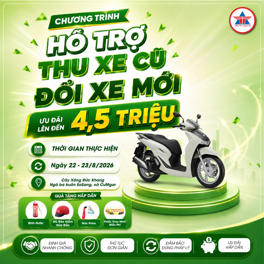 CHƯƠNG TRÌNH HỖ TRỢ THU XE CŨ – ĐỔI XE MỚI TRUNG THẠCH 6